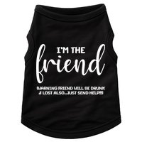 I'm the Friend Will Also Be Drunk & Lost Just Send Help Doggie Tank