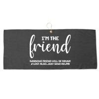I'm the Friend Will Also Be Drunk & Lost Just Send Help Large Microfiber Waffle Golf Towel