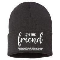 I'm the Friend Will Also Be Drunk & Lost Just Send Help Sustainable Knit Beanie