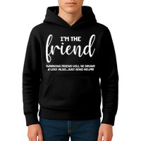 I'm the Friend Will Also Be Drunk & Lost Just Send Help Kids Hoodie
