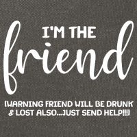 I'm the Friend Will Also Be Drunk & Lost Just Send Help Cotton Canvas Backpack