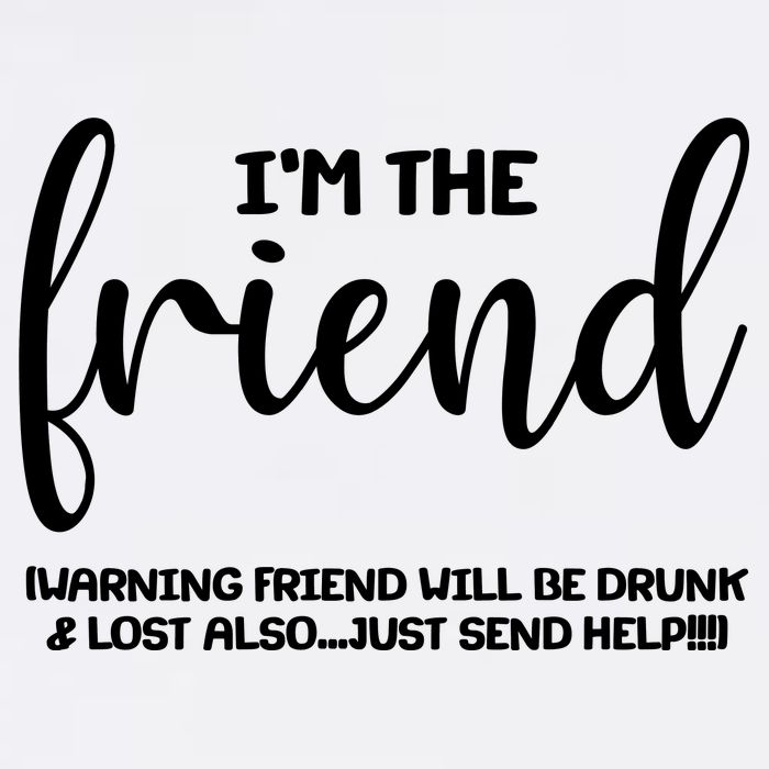 I'm the Friend Will Also Be Drunk & Lost Just Send Help Garment-Dyed Sweatshirt