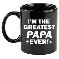 I'm The Greatest Papa Ever! 11oz C Handle Ceramic Mug