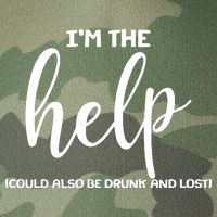 I'm the Help Could Also Be Drunk & Lost Matching Legacy Tie Dye Trucker Hat