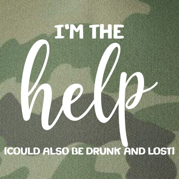 I'm the Help Could Also Be Drunk & Lost Matching Legacy Tie Dye Trucker Hat