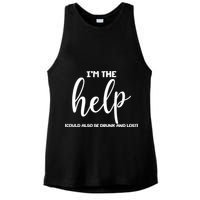 I'm the Help Could Also Be Drunk & Lost Matching Ladies PosiCharge Tri-Blend Wicking Tank
