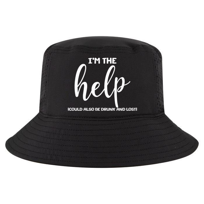 I'm the Help Could Also Be Drunk & Lost Matching Cool Comfort Performance Bucket Hat