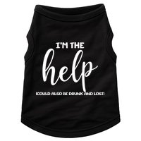 I'm the Help Could Also Be Drunk & Lost Matching Doggie Tank