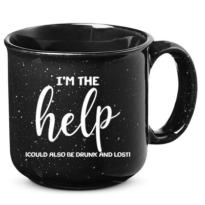 I'm the Help Could Also Be Drunk & Lost Matching 15oz Campfire Ceramic Mug