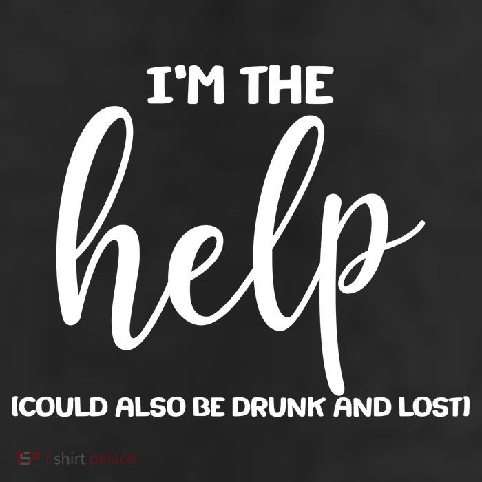 I'm the Help Could Also Be Drunk & Lost Matching Beanie