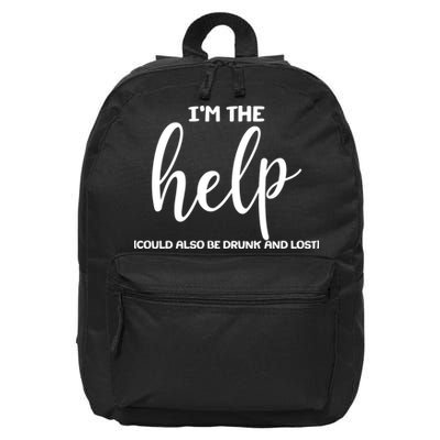 I'm the Help Could Also Be Drunk & Lost Matching 16 in Basic Backpack