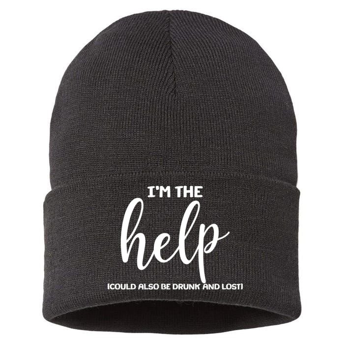I'm the Help Could Also Be Drunk & Lost Matching Sustainable Knit Beanie