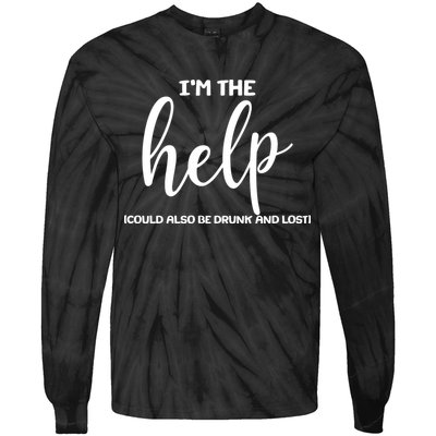 I'm the Help Could Also Be Drunk & Lost Matching Tie-Dye Long Sleeve Shirt