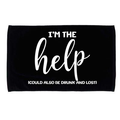 I'm the Help Could Also Be Drunk & Lost Matching Microfiber Hand Towel