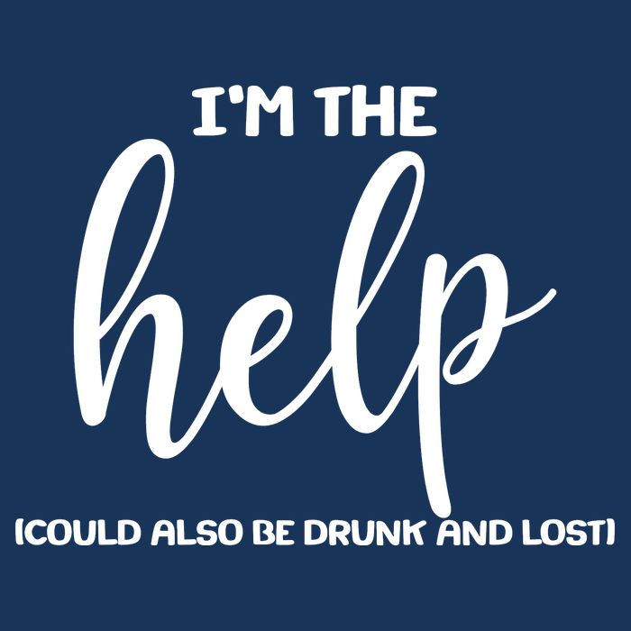 I'm the Help Could Also Be Drunk & Lost Matching Infant Baby Jersey Bodysuit