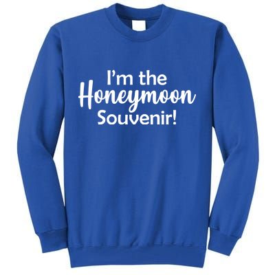 I'm The Honeymoon Souvenir Tall Sweatshirt