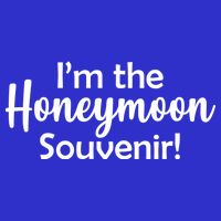 I'm The Honeymoon Souvenir Toddler T-Shirt