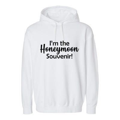 I'm The Honeymoon Souvenir Garment-Dyed Fleece Hoodie