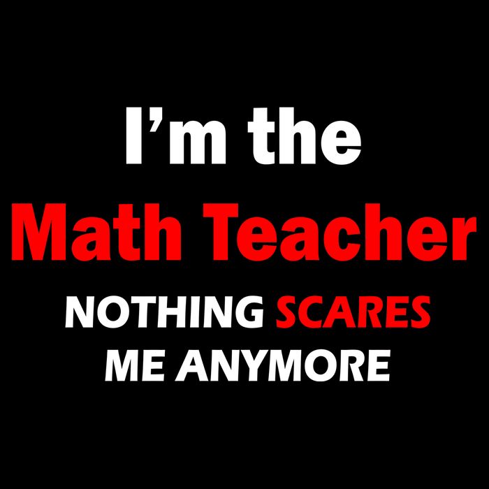 I'm the Math Teacher Nothing Scares Me Anymore Drawstring Bag