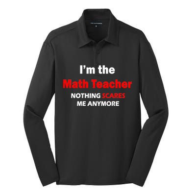 I'm the Math Teacher Nothing Scares Me Anymore Silk Touch Performance Long Sleeve Polo