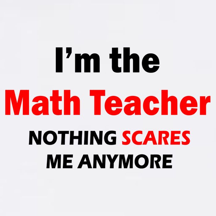 I'm the Math Teacher Nothing Scares Me Anymore Garment-Dyed Sweatshirt