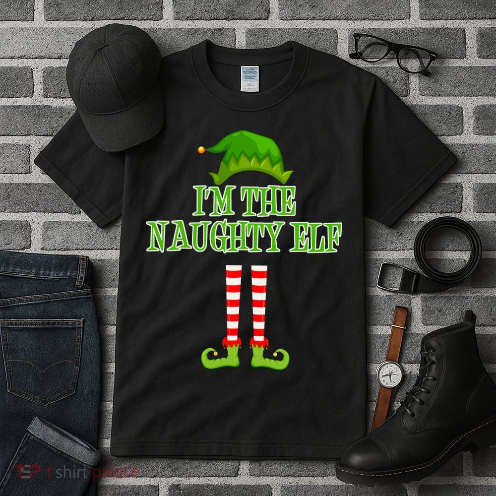 I'm The Naughty Elf Matching Family Christmas Tall T-Shirt