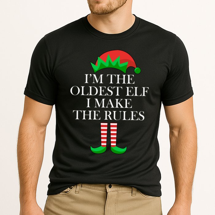 I'm The Oldest Elf I Make The Rules Matching Christmas Performance Shirt