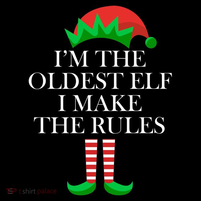 I'm The Oldest Elf I Make The Rules Matching Christmas Sweatshirt