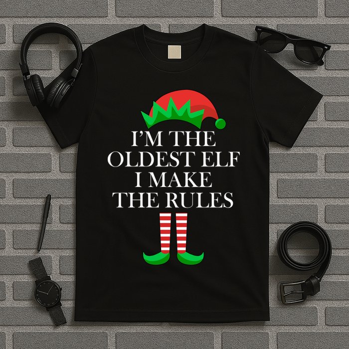 I'm The Oldest Elf I Make The Rules Matching Christmas T-Shirt