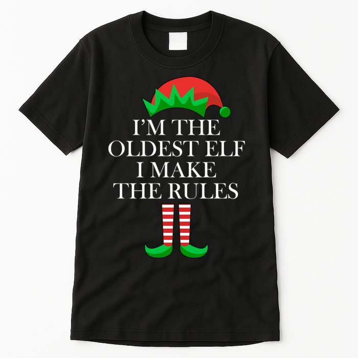 I'm The Oldest Elf I Make The Rules Matching Christmas Tall T-Shirt