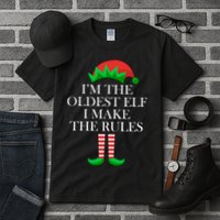 I'm The Oldest Elf I Make The Rules Matching Christmas Tall T-Shirt