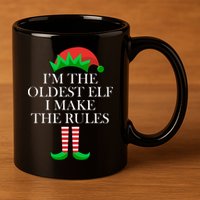 I'm The Oldest Elf I Make The Rules Matching Christmas 11oz C Handle Ceramic Mug