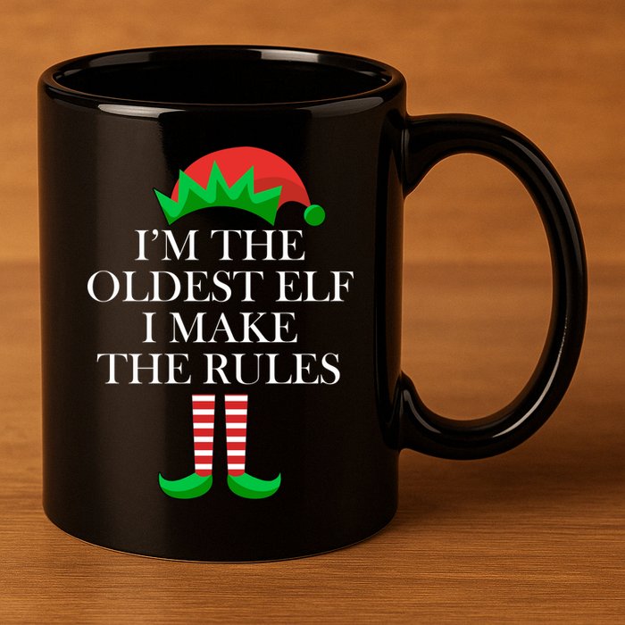 I'm The Oldest Elf I Make The Rules Matching Christmas 11oz C Handle Ceramic Mug