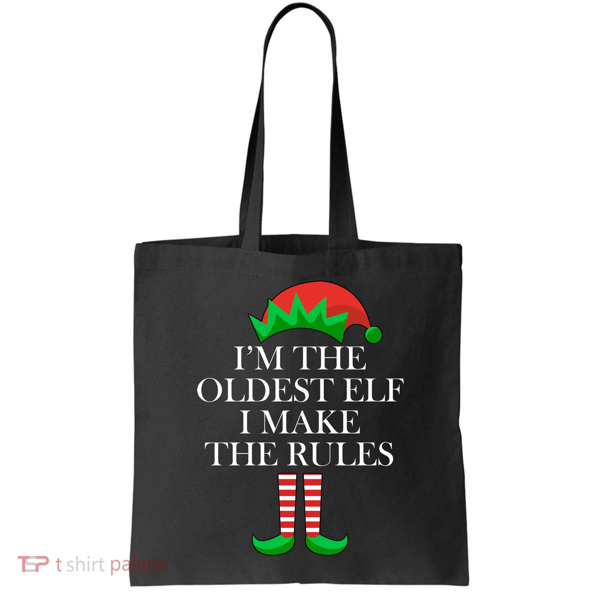 I'm The Oldest Elf I Make The Rules Matching Christmas Bag