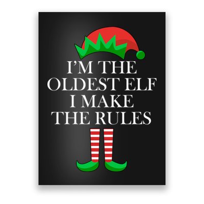 I'm The Oldest Elf I Make The Rules Matching Christmas Poster