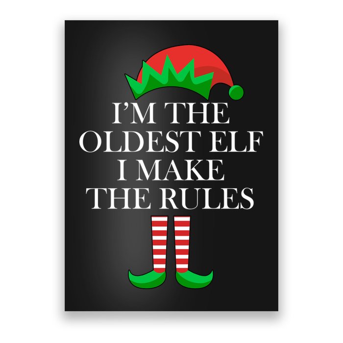 I'm The Oldest Elf I Make The Rules Matching Christmas Poster
