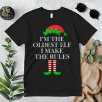 I'm The Oldest Elf I Make The Rules Matching Christmas Premium T-Shirt