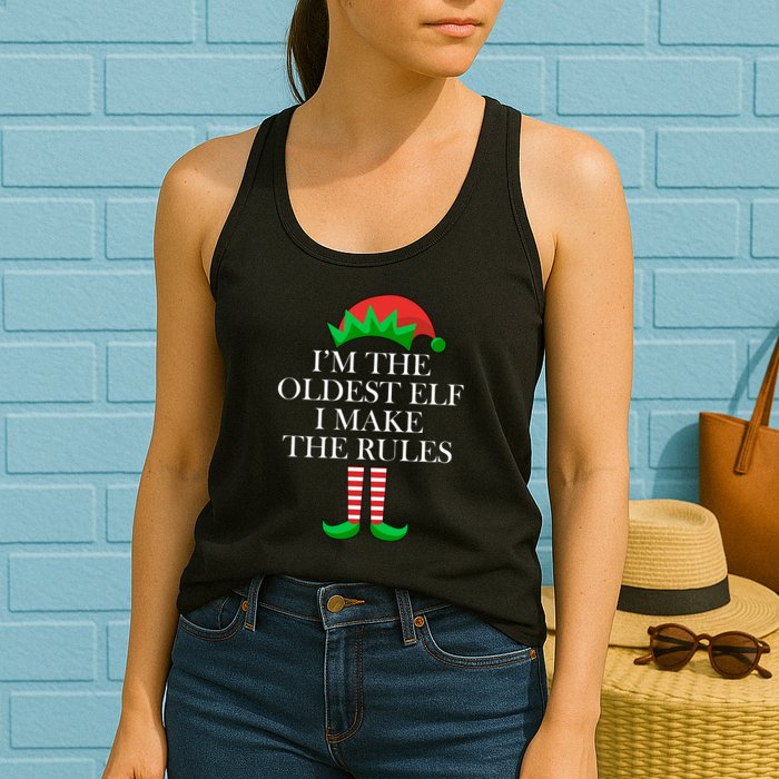 I'm The Oldest Elf I Make The Rules Matching Christmas Womens Tank Top