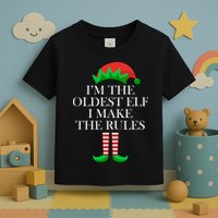 I'm The Oldest Elf I Make The Rules Matching Christmas Toddler T-Shirt
