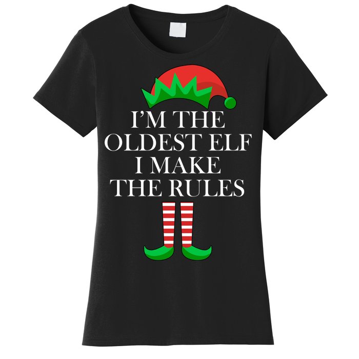 I'm The Oldest Elf I Make The Rules Matching Christmas Women's T-Shirt