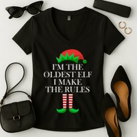 I'm The Oldest Elf I Make The Rules Matching Christmas Women's V-Neck T-Shirt