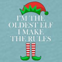 I'm The Oldest Elf I Make The Rules Matching Christmas Sueded Cloud Jersey T-Shirt