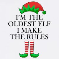 I'm The Oldest Elf I Make The Rules Matching Christmas Garment-Dyed Sweatshirt