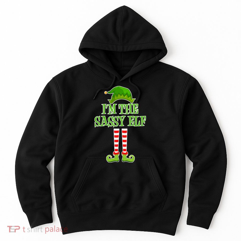 I'm The Sassy Elf Matching Family Christmas Hoodie
