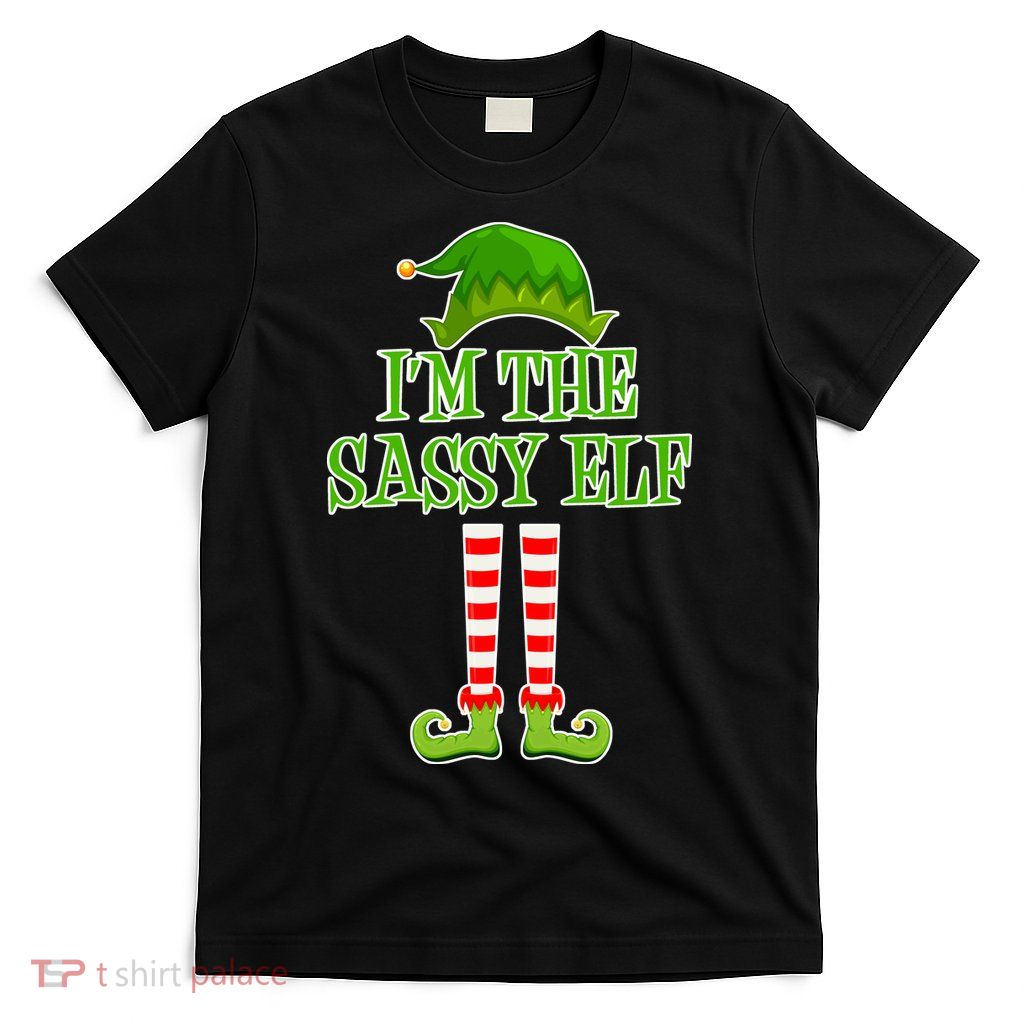 I'm The Sassy Elf Matching Family Christmas T-Shirt