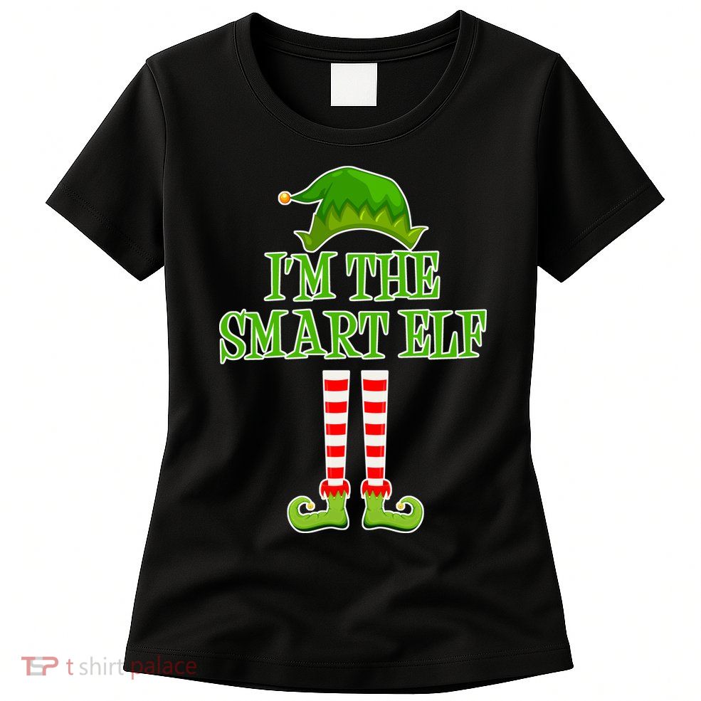 I'm The Smart Elf Matching Family Christmas Womens T-Shirt