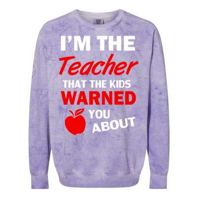 I'm The Teacher Kids Warned You About Colorblast Crewneck Sweatshirt