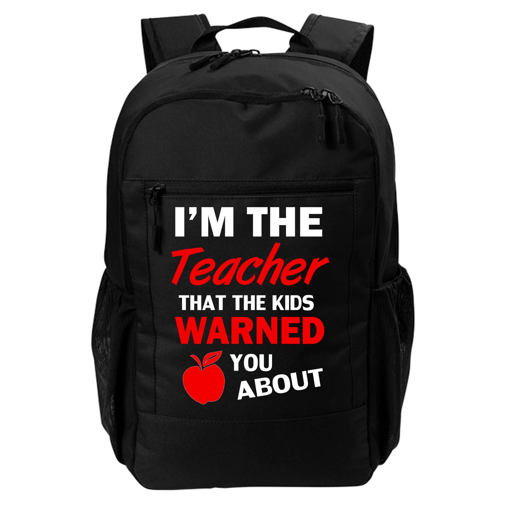 I'm The Teacher Kids Warned You About Backpack