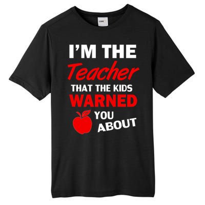 I'm The Teacher Kids Warned You About Tall Fusion ChromaSoft Performance T-Shirt