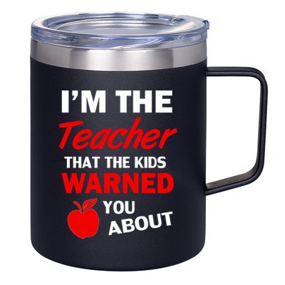 I'm The Teacher Kids Warned You About 12oz Stainless Steel Coffee Mug